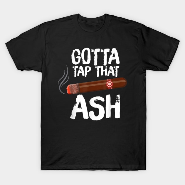 gotta tap dat ash1 T-Shirt by Suzanne Patterson 